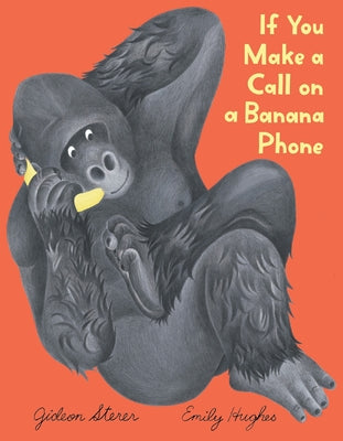 Cover Image for If You Make a Call on a Banana Phone -- Gideon Sterer, Hardcover