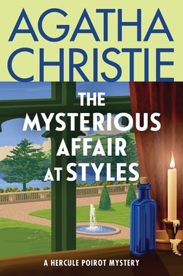 Cover Image for The Mysterious Affair at Styles: The First Hercule Poirot Mystery: The Official Authorized Edition -- Agatha Christie, Paperback