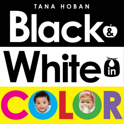 Cover Image for Black & White in Color -- Tana Hoban, Board Books