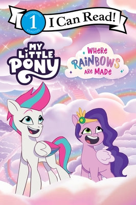 Cover Image for My Little Pony: Where Rainbows Are Made -- Hasbro, Paperback