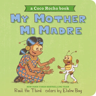 Cover Image for My Mother, Mi Madre: Bilingual English-Spanish -- Raúl the Third, Board Books