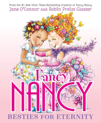 Cover Image for Fancy Nancy: Besties for Eternity -- Jane O'Connor, Hardcover