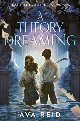 Cover Image for A Theory of Dreaming: Sequel to a Study in Drowning -- Ava Reid, Hardcover