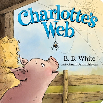 Cover Image for Charlotte's Web -- E. B. White, Board Books