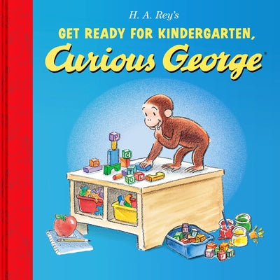 Cover Image for Get Ready for Kindergarten, Curious George -- H. A. Rey, Hardcover