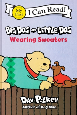 Cover Image for Big Dog and Little Dog Wearing Sweaters -- Dav Pilkey, Hardcover