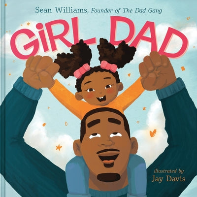 Cover Image for Girl Dad -- Sean Williams, Hardcover
