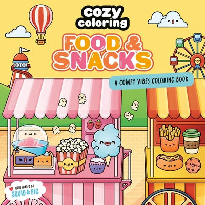 Cover Image for Cozy Coloring: Food & Snacks: A Comfy Vibes Coloring Book for Adults and Kids: Simple, Relaxing Pages Featuring Foods, Drinks, Desserts, and More! -- Cozy Coloring, Paperback