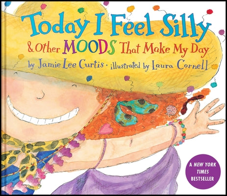 Cover Image for Today I Feel Silly & Other Moods That Make My Day -- Jamie Lee Curtis, Hardcover
