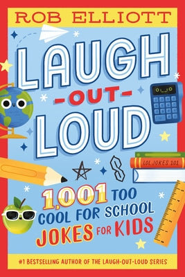 Cover Image for Laugh-Out-Loud: 1,001 Too Cool for School Jokes -- Rob Elliott, Paperback