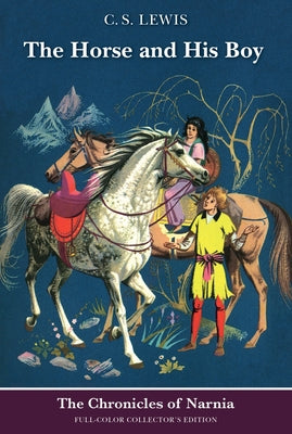 Cover Image for The Horse and His Boy: Full-Color Collector's Edition (Rpkg) -- C. S. Lewis, Paperback