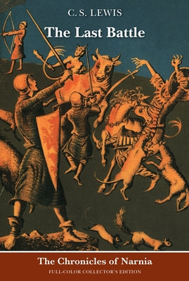 Cover Image for The Last Battle: Full-Color Collector's Edition (Rpkg) -- C. S. Lewis, Paperback