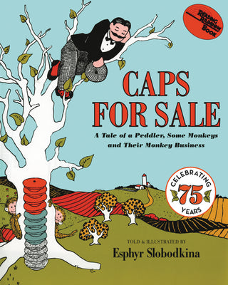 Cover Image for Caps for Sale: A Tale of a Peddler, Some Monkeys and Their Monkey Business -- Esphyr Slobodkina, Paperback