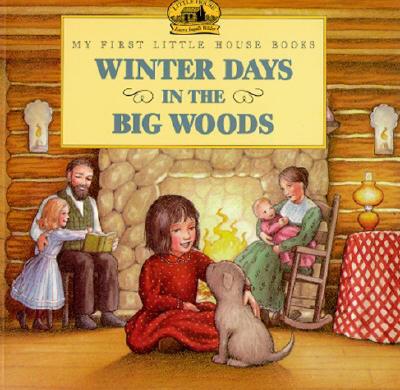 Cover Image for Winter Days in the Big Woods -- Laura Ingalls Wilder, Paperback