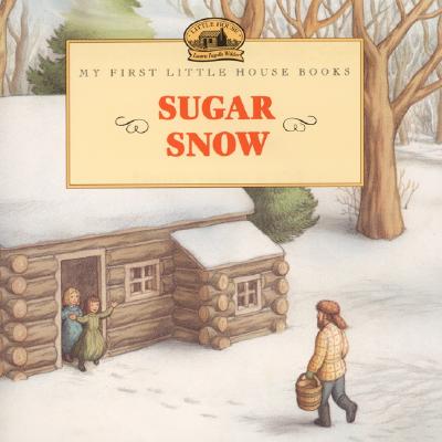 Cover Image for Sugar Snow -- Laura Ingalls Wilder, Paperback