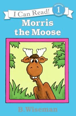 Cover Image for Morris the Moose -- B. Wiseman, Paperback