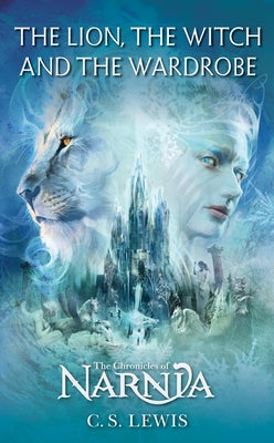 Cover Image for The Lion, the Witch and the Wardrobe -- C. S. Lewis, Mass Market Paperback