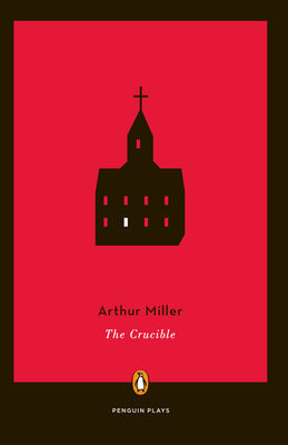 The Crucible -- Arthur Miller, Paperback