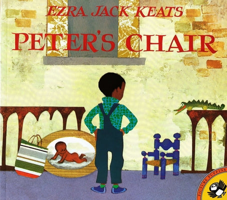 Cover Image for Peter's Chair -- Ezra Jack Keats, Paperback
