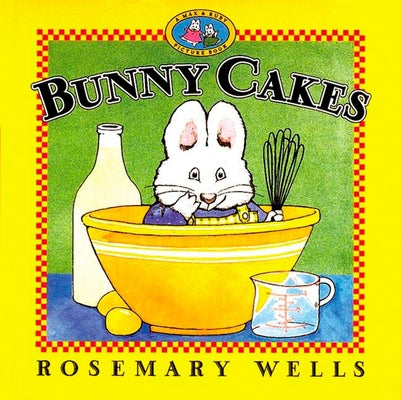 Cover Image for Bunny Cakes -- Rosemary Wells, Paperback