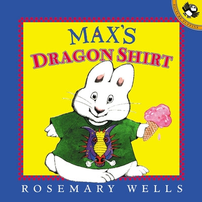 Cover Image for Max's Dragon Shirt -- Rosemary Wells, Paperback
