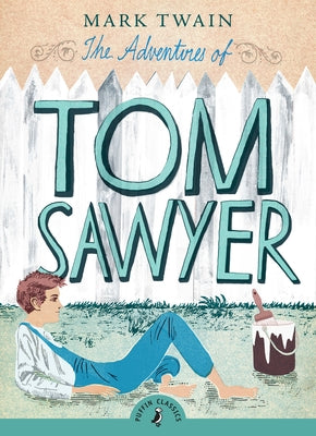 The Adventures of Tom Sawyer -- Mark Twain, Paperback
