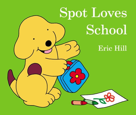 Cover Image for Spot Loves School -- Eric Hill, Board Books