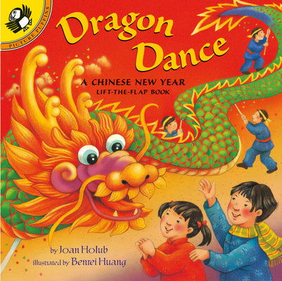 Cover Image for Dragon Dance: A Chinese New Year Lift-The-Flap Book -- Joan Holub, Paperback