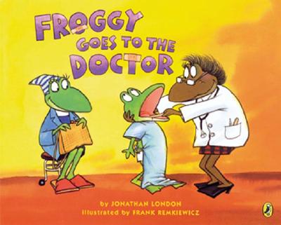 Cover Image for Froggy Goes to the Doctor -- Jonathan London, Paperback
