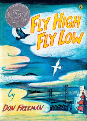 Cover Image for Fly High, Fly Low (50th Anniversary Ed.) -- Don Freeman, Paperback
