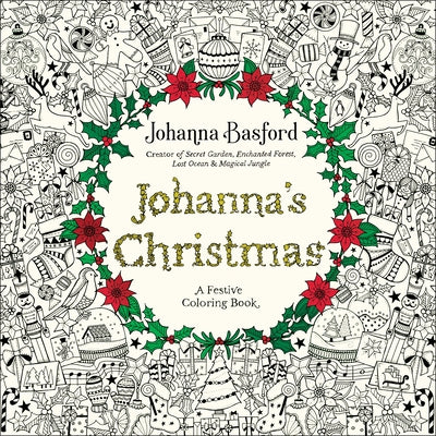 Cover Image for Johanna's Christmas: A Festive Coloring Book for Adults -- Johanna Basford, Paperback