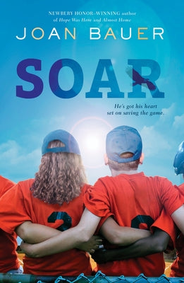 Cover Image for Soar -- Joan Bauer, Paperback