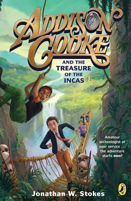 Cover Image for Addison Cooke and the Treasure of the Incas -- Jonathan W. Stokes, Paperback