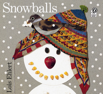Cover Image for Snowballs: A Winter and Holiday Book for Kids -- Lois Ehlert, Hardcover
