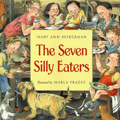 Cover Image for The Seven Silly Eaters -- Mary Ann Hoberman, Hardcover