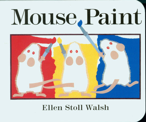 Cover Image for Mouse Paint -- Ellen Stoll Walsh, Board Books