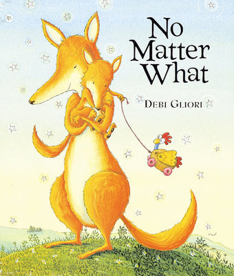 No Matter What -- Debi Gliori, Hardcover