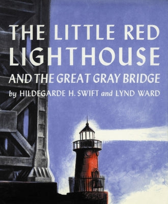 Cover Image for The Little Red Lighthouse and the Great Gray Bridge -- Hildegarde H. Swift, Paperback