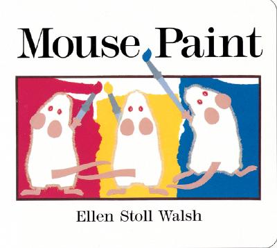 Mouse Paint Lap-Size Board Book -- Ellen Stoll Walsh, Board Books