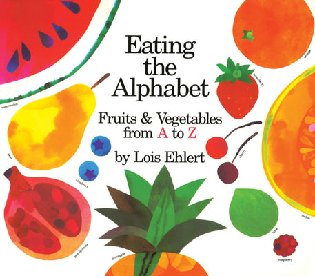 Cover Image for Eating the Alphabet Lap-Sized: Fruits & Vegetables from A to Z -- Lois Ehlert, Board Books