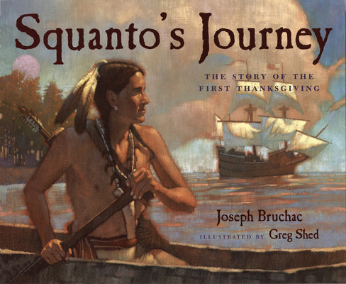 Cover Image for Squanto's Journey: The Story of the First Thanksgiving -- Joseph Bruchac, Paperback