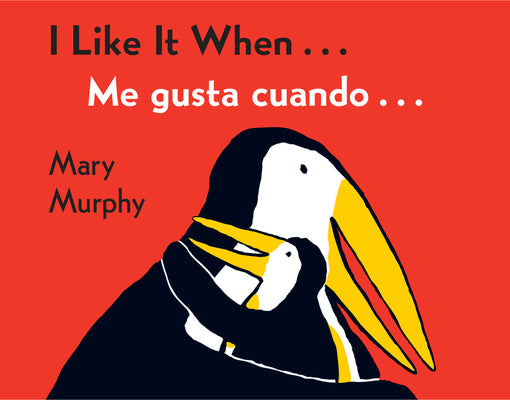 Cover Image for I Like It When . . ./Me Gusta Cuando . . .: Bilingual English-Spanish -- Mary Murphy, Board Books