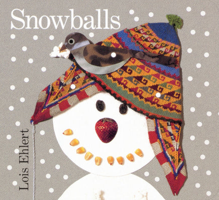 Cover Image for Snowballs: A Winter and Holiday Book for Kids -- Lois Ehlert, Board Books