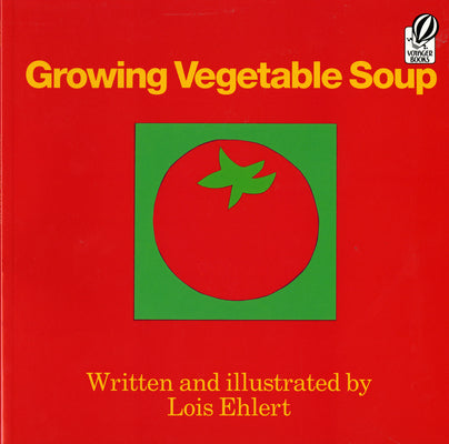 Cover Image for Growing Vegetable Soup -- Lois Ehlert, Paperback