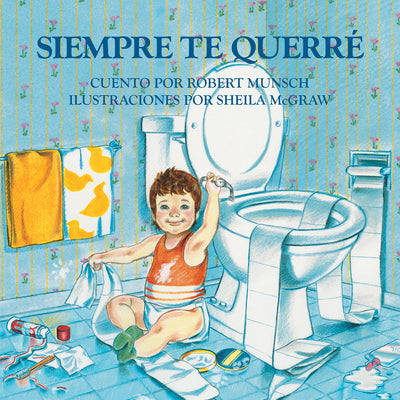 Cover Image for Siempre Te Querre -- Robert Munsch, Board Books