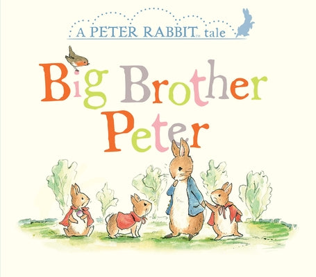 Cover Image for Big Brother Peter: A Peter Rabbit Tale -- Beatrix Potter, Board Books