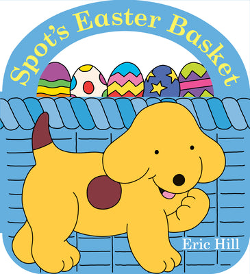 Cover Image for Spot's Easter Basket -- Eric Hill, Board Books
