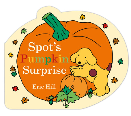 Cover Image for Spot's Pumpkin Surprise -- Eric Hill, Board Books