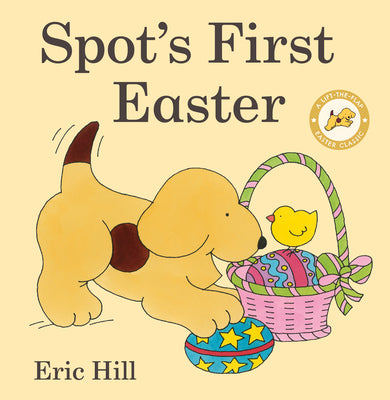 Cover Image for Spot's First Easter: A Lift-The-Flap Easter Classic -- Eric Hill, Board Books