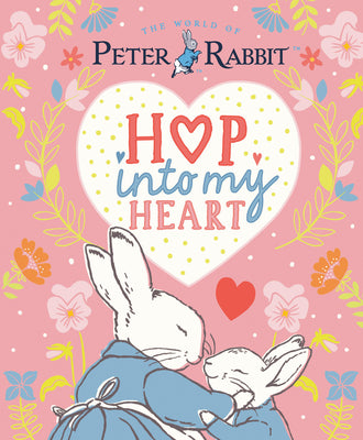 Cover Image for Hop Into My Heart -- Beatrix Potter, Hardcover